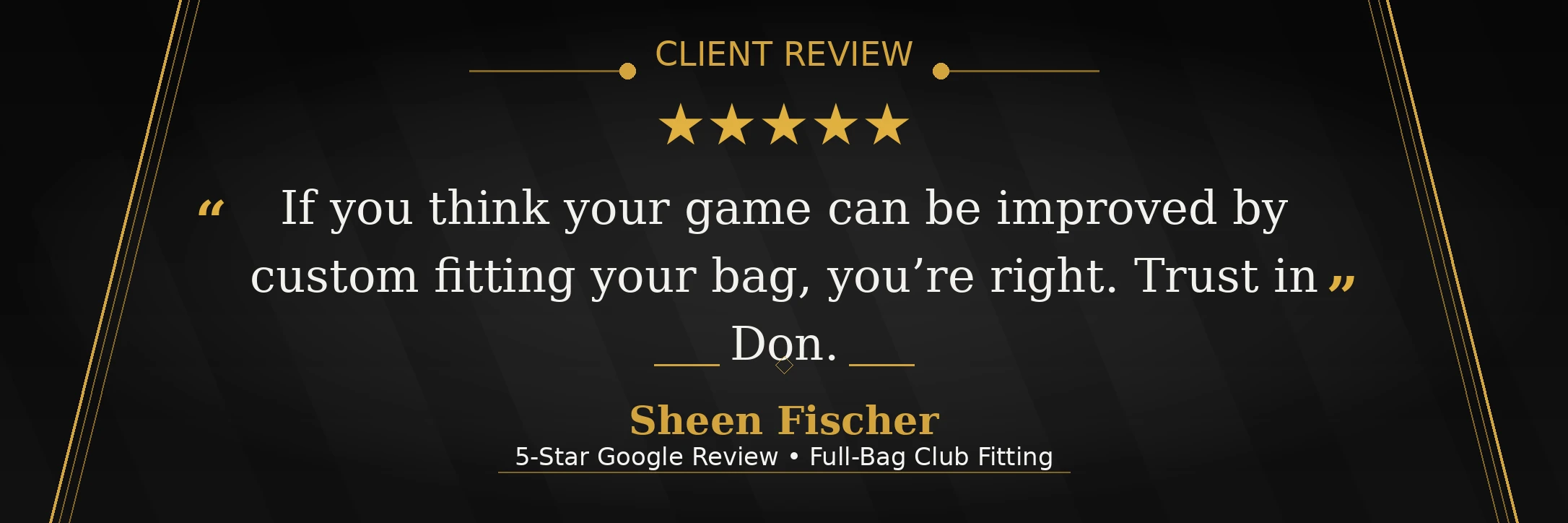 IRON-REVIEW — Sheen Fischer 5-Star Google review about a full bag fitting experience Sheen Fischer 5-Star Google review about a full bag fitting experience