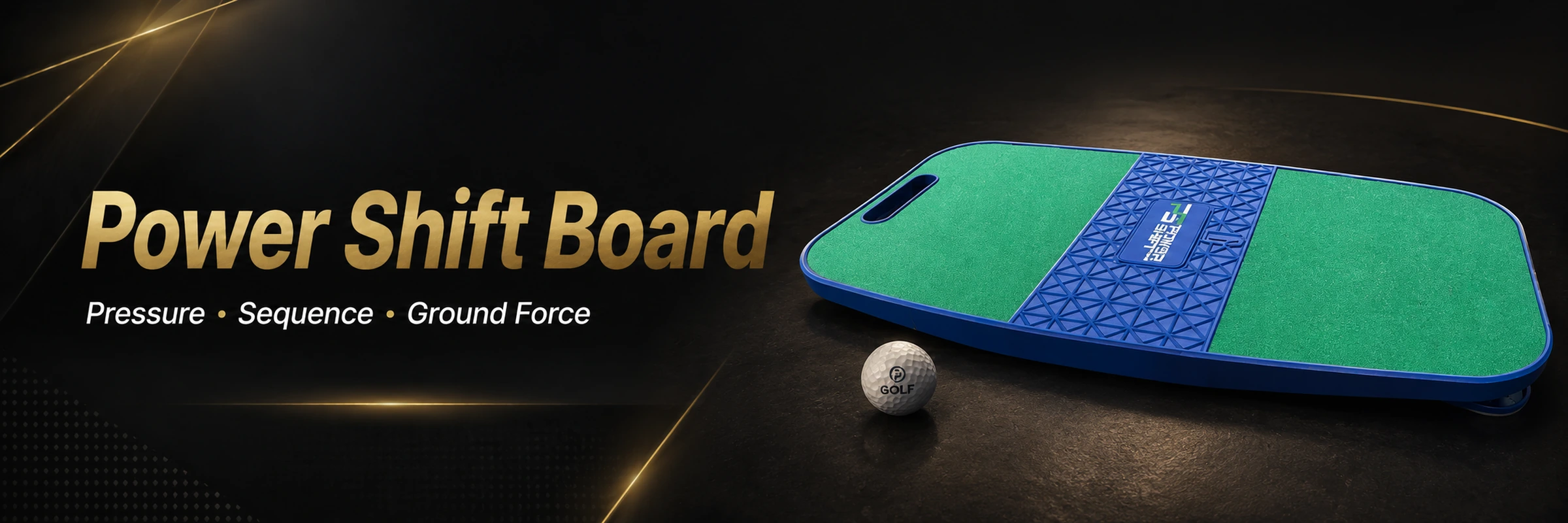 TRAINING-POWER-SHIFT — Power Shift Board for pressure shift and lower-body sequencing Power Shift Board for pressure shift and lower-body sequencing