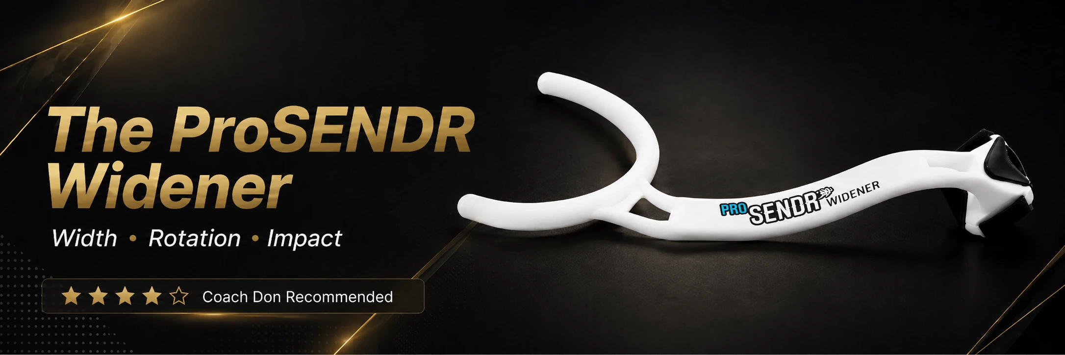 TRAINING-PROSENDR — ProSENDR and widener training aid for wrist structure and swing width ProSENDR and widener training aid for wrist structure and swing width